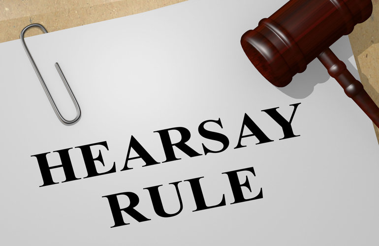 What Is the Role of Hearsay in Criminal Cases?